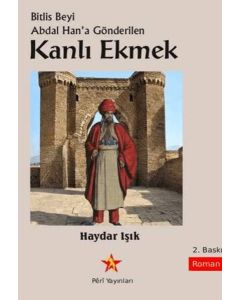 Bitlis Beyi Abdal Han`a Gönderilen Kanlı Ekmek