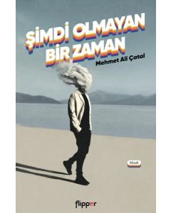 Şimdi Olmayan Bir Zaman