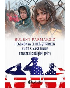 Hegomonya El Değiştirirken Kürt Siyasetinde Strateji Değişimi mi ?