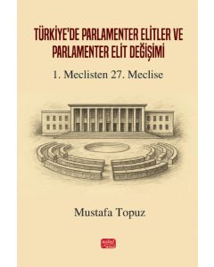 Türkiye'de Parlamenter Elitler ve Parlamenter Elit Değişimi