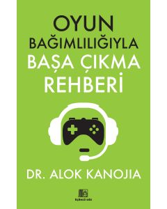 Oyun Bağımlılığıyla Başa Çıkma Rehberi