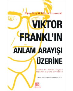 Viktor Frankl’ın Anlam Arayışı Üzerine