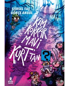 Kim Korkar Mavi Kurt’tan