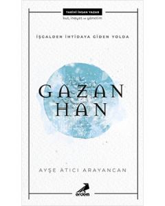İşgalden İhtidaya Giden Yolda: Gazan Han
