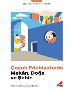 Çocuk Edebiyatında Mekân, Doğa ve Şehir