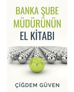 Banka Şube Müdürünün El Kitabı