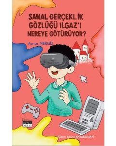 Sanal Gerçeklik Gözlüğü Ilgaz'ı Nereye Götürüyor?