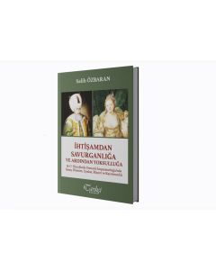 İhtişamdan Savurganlığa ve Ardından Yoksulluğa