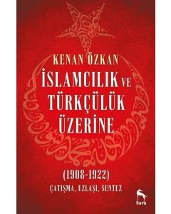 İslamcılık ve Türkçülük Üzerine