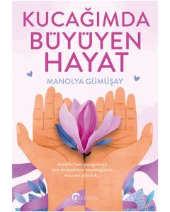 Kucağımda Büyüyen Hayat