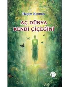 Aç Dünya Kendi Çiçeğini