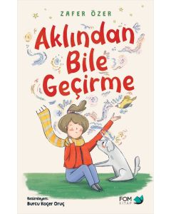 Aklından Bile Geçirme