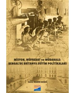 Misyon, Müfredat ve Müdahale Bengal’de Britanya Eğitim Politikaları