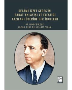 Selami İzzet Sedes'in Sanat Anlayışı Ve Eleştiri Yazıları Üzerine Bir İnceleme
