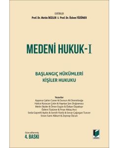 Medeni Hukuk 1 - Başlangıç Hükümleri - Kişiler Hukuku (Ciltli)