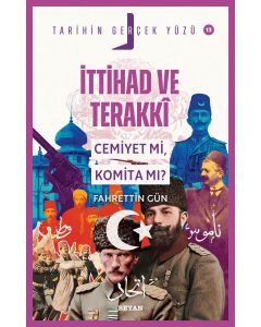 İttihat ve Terakki; Cemiyet mi, Komita mı ?