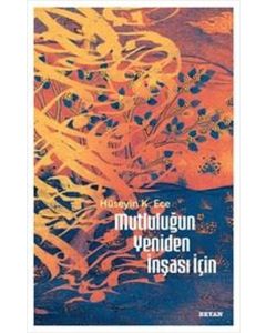 Mutluluğun Yeniden İnşası İçin