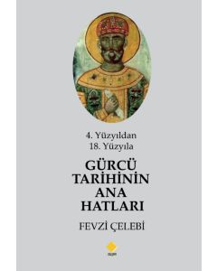 4. Yüzyıldan 18. Yüzyıla Gürcü Tarihinin Ana Hatları