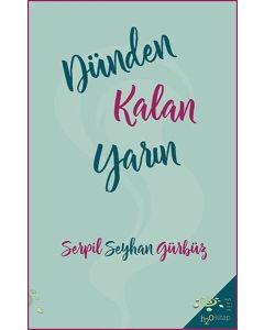 Dünden Kalan Yarın