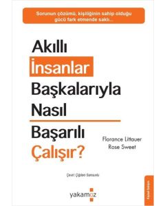 Akıllı İnsanlar Başkalarıyla Nasıl Başarılı Çalışır?