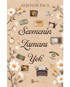 Sevmenin Zamanı Yok