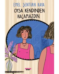 Oysa Kendinden Kaçamazdın