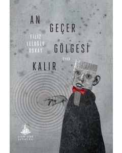 An Geçer Gölgesi Kalır