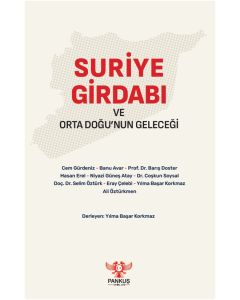 Suriye Girdabı ve Orta Doğu’nun Geleceği