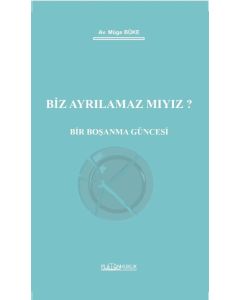 Biz Ayrılamaz Mıyız? Bir Boşanma Güncesi