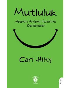 Mutluluk - Hayatın Anlamı Üzerine Denemeler