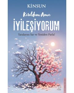 Kırıldım Ama İyileşiyorum