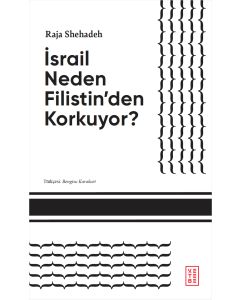 İsrail Neden Filistin’den Korkuyor?