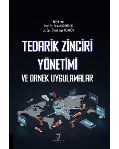 Tedarik Zinciri Yönetimi ve Örnek Uygulamalar
