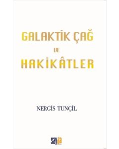Galaktik Çağ ve Hakikatler