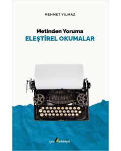 Metinden Yoruma Eleştirel Okumalar