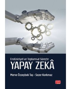 Endüstriyel ve Toplumsal Süreçte Yapay Zekâ
