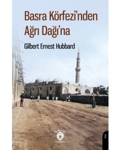 Basra Körfezi’nden Ağrı Dağı’na
