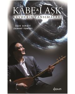 Kâbe-i Aşk - Cevherin Yansımaları