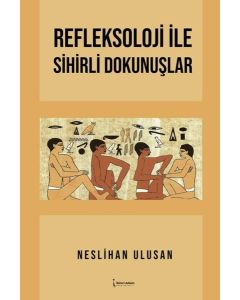 Refleksoloji ile Sihirli Dokunuşlar