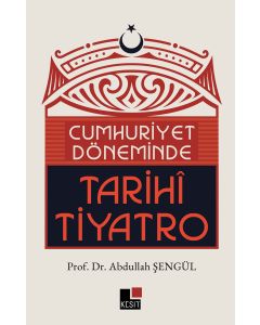 Cumhuriyet Döneminde Tarihi Tiyatro