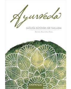 Ayurveda - Sağlığa Butunsel Bir Yaklaşım