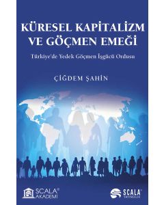 Küresel Kapitalizm ve Göçmen Emeği