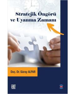 Stratejik Öngörü ve Uyanma Zamanı