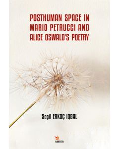 Posthuman Space In Mario Petrucci And Alice Oswald’s Poetry