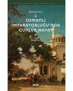 Osmanlı İmparatorluğu’nda Günlük Hayat