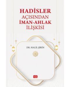 Hadisler Açısından İman-Ahlak İlişkisi