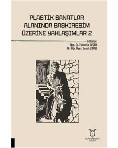 Plastik Sanatlar Alanında Baskıresim Üzerine Yaklaşımlar - 2