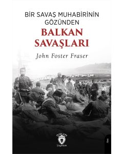 Bir Savaş Muhabirinin Gözünden Balkan Savaşları