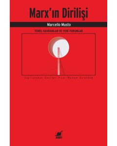 Marx’ın Dirilişi - Temel Kavramlar ve Yeni Yorumlar