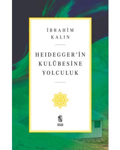 Heidegger’in Kulübesine Yolculuk